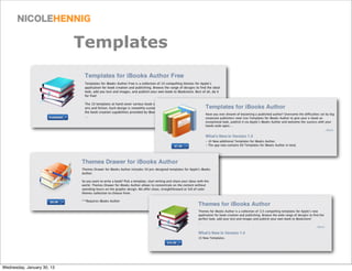 Templates




Wednesday, January 30, 13
 