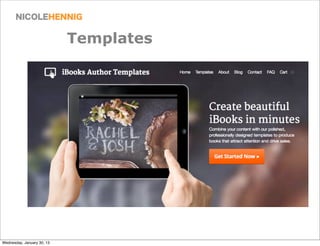 Templates




Wednesday, January 30, 13
 