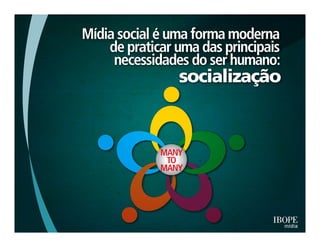 Pesquisa IBOPE: "Many to many'