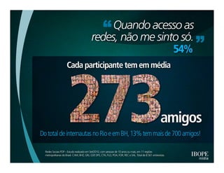 Pesquisa IBOPE: "Many to many'