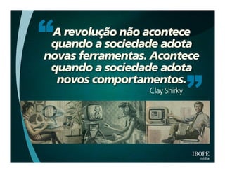 Pesquisa IBOPE: "Many to many'