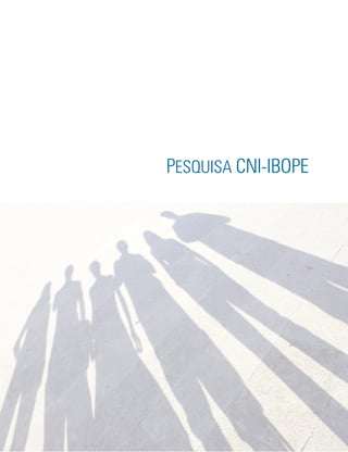 PESQUISA CNI-IBOPE
 
