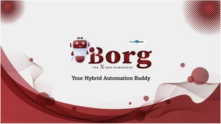 Your Hybrid Automation Buddy
 