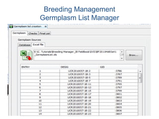  Fieldbook connects to Android-based tablet devices for
data collection in the field and laboratory
Breeding Management T...