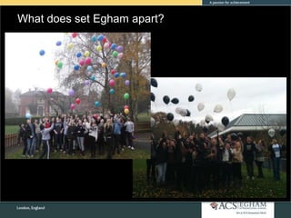 What does set Egham apart?
 