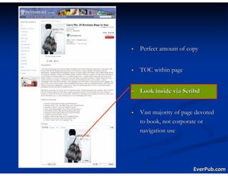 Perfect amount of copy


TOC within page


Look inside via Scribd


Vast majority of page devoted
to book, not corporate or
navigation use




                    EverPub.com
 