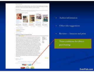 Author information


Other title suggestions


Reviews – Amazon and print


Trust emblems for direct
purchasing




                      EverPub.com
 