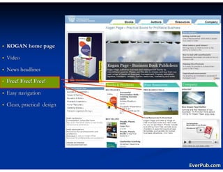 KOGAN home page

Video

News headlines

Free! Free! Free!

Easy navigation

Clean, practical design




                          EverPub.com
 