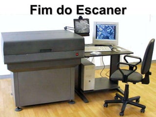 Fim do Escaner 