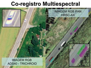 Co-registro Multiespectral IMAGEM RGB  ADS40 - TRICHROID IMAGEM RGB PAN  HRSC-AX  