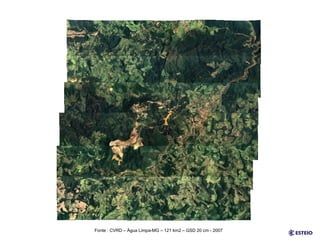 Apoio Terrestre Fonte : CVRD – Água Limpa-MG – 121 km2 – GSD 20 cm - 2007 