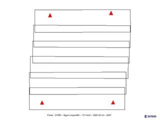 Apoio Terrestre Fonte : CVRD – Água Limpa-MG – 121 km2 – GSD 20 cm - 2007 