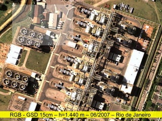 REDUC - GERAL RGB - GSD 15cm – h= 1.440 m – 06/2007 – Rio de Janeiro  