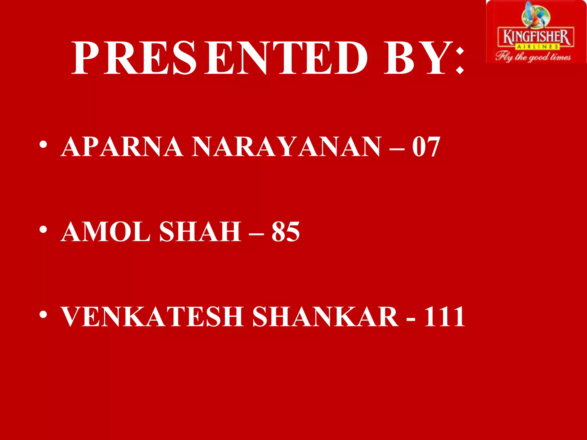 PRESENTED BY: APARNA NARAYANAN – 07 AMOL SHAH – 85 VENKATESH SHANKAR - 111 