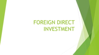 FOREIGN DIRECT
INVESTMENT
 