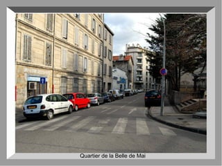 Quartier de la Belle de Mai
 