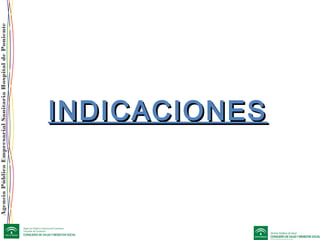 AgenciaPúblicaEmpresarialSanitariaHospitaldePoniente
INDICACIONESINDICACIONES
 