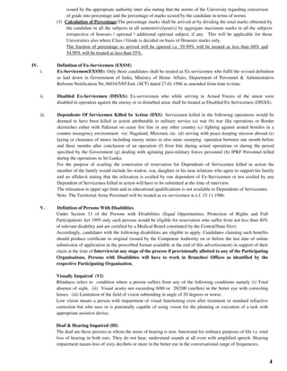 4
issued by the appropriate authority inter alia stating that the norms of the University regarding conversion
of grade into percentage and the percentage of marks scored by the candidate in terms of norms.
(3) Calculation of Percentage:The percentage marks shall be arrived at by dividing the total marks obtained by
the candidate in all the subjects in all semester(s)/year(s) by aggregate maximum marks in all the subjects
irrespective of honours / optional / additional optional subject, if any. This will be applicable for those
Universities also where Class / Grade is decided on basis of Honours marks only.
The fraction of percentage so arrived will be ignored i.e. 59.99% will be treated as less than 60% and
54.99% will be treated as less than 55%.
IV. Definition of Ex-Servicemen (EXSM)
i. Ex-Servicemen(EXSM): Only those candidates shall be treated as Ex-servicemen who fulfil the revised definition
as laid down in Government of India, Ministry of Home Affairs, Department of Personnel & Administrative
Reforms Notification No.36034/5/85 Estt. (SCT) dated 27.01.1986 as amended from time to time.
ii. Disabled Ex-Servicemen (DISXS): Ex-servicemen who while serving in Armed Forces of the union were
disabled in operation against the enemy or in disturbed areas shall be treated as Disabled Ex-Servicemen (DISXS).
iii. Dependents Of Servicemen Killed In Action (DXS): Servicemen killed in the following operations would be
deemed to have been killed in action attributable to military service (a) war (b) war like operations or Border
skirmishes either with Pakistan on cease fire line or any other country (c) fighting against armed hostiles in a
counter insurgency environment viz: Nagaland, Mizoram, etc. (d) serving with peace keeping mission abroad (e)
laying or clearance of mines including enemy mines as also mine sweeping operation between one month before
and three months after conclusion of an operation (f) frost bite during actual operations or during the period
specified by the Government (g) dealing with agitating para-military forces personnel (h) IPKF Personnel killed
during the operations in Sri Lanka.
For the purpose of availing the concession of reservation for Dependents of Servicemen killed in action the
member of the family would include his widow, son, daughter or his near relations who agree to support his family
and an affidavit stating that the relaxation is availed by one dependent of Ex-Servicemen or not availed by any
Dependent of Servicemen killed in action will have to be submitted at the time of interview.
The relaxation in upper age limit and in educational qualifications is not available to Dependents of Servicemen.
Note: The Territorial Army Personnel will be treated as ex-servicemen w.e.f. 15.11.1986.
V. Definition of Persons With Disabilities
Under Section 33 of the Persons with Disabilities (Equal Opportunities, Protection of Rights and Full
Participation) Act 1995 only such persons would be eligible for reservation who suffer from not less than 40%
of relevant disability and are certified by a Medical Board constituted by the Central/State Govt.
Accordingly, candidates with the following disabilities are eligible to apply. Candidates claiming such benefits
should produce certificate in original (issued by the Competent Authority on or before the last date of online
submission of application in the prescribed format available at the end of this advertisement) in support of their
claim at the time of Interview/at any stage of the process if provisionally allotted to any of the Participating
Organisations. Persons with Disabilities will have to work in Branches/ Offices as identified by the
respective Participating Organisation.
Visually Impaired (VI)
Blindness refers to condition where a person suffers from any of the following conditions namely (i) Total
absence of sight, (ii) Visual acuity not exceeding 6/60 or 20/200 (snellen) in the better eye with correcting
lenses. (iii) Limitation of the field of vision subtending in angle of 20 degrees or worse.
Low vision means a person with impairment of visual functioning even after treatment or standard refractive
correction but who uses or is potentially capable of using vision for the planning or execution of a task with
appropriate assistive device.
Deaf & Hearing Impaired (HI)
The deaf are those persons in whom the sense of hearing is non- functional for ordinary purposes of life i.e. total
loss of hearing in both ears. They do not hear, understand sounds at all even with amplified speech. Hearing
impairment means loss of sixty decibels or more in the better ear in the conversational range of frequencies.
 