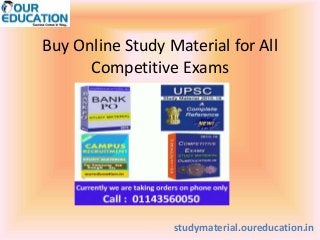 Buy Online Study Material for All
Competitive Exams
studymaterial.oureducation.in
 