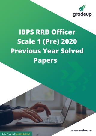 IBPS RRB Officer
Scale 1 (Pre) 2020
Previous Year Solved
Papers
 