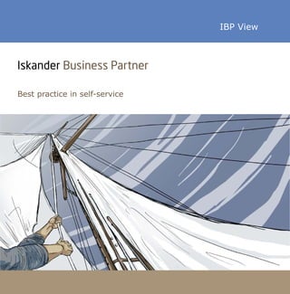 Best practice in self-service
IBP View
Iskander Business Partner
 