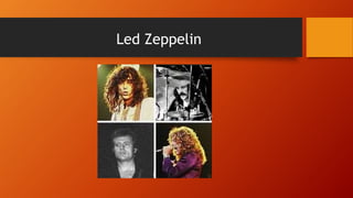 Led Zeppelin
 