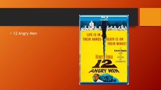 • 12 Angry Men
 