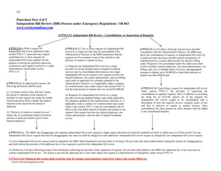 19
www.workcompliens.com
Flowchart Part 4 of 5
Independent Bill Review (IBR) Process under Emergency Regulations / SB 863
www.workcompliens.com
§ 9792.5.12. Independent Bill Review - Consolidation or Separation of Requests
§ 9792.5.12(a) With a request for
independent bill review submitted under
section 9792.5.7, a provider may request
combining two or more requests for
independent bill review together for the
purpose of having the payment reductions
contested in each request resolved in a single
determination issued under section
9792.5.14.
§ 9792.5.12 (b) In applying this section, the
following definitions shall be used:
(1) “Common issues of law and fact” means
the denial or reduction of the amount of
payment in each request was made for similar
reasons and arose from a similar fact pattern
material to the reason for the denial or
reduction.
(2) “Delivery of similar or related services”
means like or coordinated medical treatment
services or items provided to one or more
injured employees.
§ 9792.5.12 (c) Two or more requests for independent bill
review by a single provider may be consolidated if the
Administrative Director or the IBRO determines that the
requests involve common issues of law and fact or the
delivery of similar or related services.
(1) Requests for independent bill review by a single
provider involving multiple dates of medical treatment
services may be consolidated and treated as one single
independent bill review request if the requests involve one
injured employee, one claims administrator, and one billing
code under an applicable fee schedule adopted by the
Administrative Director, or, if applicable, under a contract
for reimbursement rates under Labor Code section 5307.11,
and the total amount in dispute does not exceed $4,000.00.
(2) Requests for independent bill review by a single
provider involving multiple billing codes under applicable
fee schedules adopted by the Administrative Director or, if
applicable, under a contract for reimbursement rates under
Labor Code section 5307.11, may be consolidated with no
limit on the total dollar amount in dispute and treated as one
request if the request involves one injured employee, one
claims administrator, and one date of medical treatment
service.
§ 9792.5.12 (d) Upon filing a request for independent bill review
under section 9792.5.7, the provider, if requesting the
consolidation of separate requests, shall, in addition to providing
the filing fee of $335.00, specify all of the requests for
independent bill review sought to be consolidated with a
description of how the requests involve common issues of law
and fact or delivery of similar or related services. Once
consolidation has been granted no other disputes shall be added
to the consolidated disputes.
§ 9792.5.12 (e) The IBRO may disaggregate into separate independent bill review requests a single request that does not meet the standards set forth in subdivision (c) of this section. For any
independent bill review request that must be disaggregated, the same fee shall be charged for each additional independent bill review request as charged for one independent bill review request.
(1) If an independent bill review request must be separated, the IBRO shall immediately provide notice in writing to the provider and claims administrator stating the reasons for disaggregation,
and shall inform the provider of the additional fee or fees required to perform the independent bill review.
(2) Within ten (10) days following receipt of the notification informing the provider of the separation of requests, the provider shall submit to the IBRO any additional fee or fees necessary to
conduct independent bill review. The failure to provide the additional fee or fees shall subject the request to a determination of ineligibility under section 9792.5.9.
§ 9792.5.12 (f) Nothing in this section shall extend the time for issuing a determination required by Labor Code section 4603.6 (e).
§ 9792.5.12 (c) (3) Upon a showing of good cause and after
consultation with the Administrative Director, the IBRO may
allow the consolidation of requests or independent bill review by
a single provider showing a possible pattern and practice of
underpayment by a claims administrator for specific billing
codes. Requests to be consolidated under the subdivision shall
involve multiple injured employees, one claim administrator, one
billing code, one or multiple dates of service, and aggregated
amounts in dispute up to $4,000.00 or individual amounts in
dispute less than $50.00 each.
 