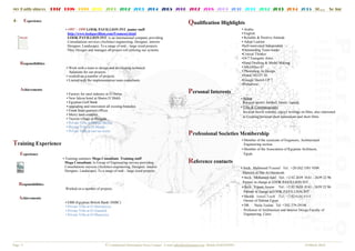 My Path
ge | 5
- Expe
Respon
Achieve
Training
Experie
Respons
Achievem
since:
rience
sibilities
ements
g Exper
ence
sibilities
ments
1997 1
rience
•
1998 1
• 1997 – 1
http://ww
LOOK P
Consultat
Designer
They Des
• Work w
Solution
• worked
• Liaised w
• Factory
• New falc
• Egyptian
• upgradin
• Emak he
• Merry la
• Taycon
• Private V
• Private V
• Private V
Training su
Mega Con
Consultatio
Designer, L
Worked on
• EBB (Eg
• Private V
• Private V
• Private V
999 20
999 LOOK
ww.lookpav
PAVILLIO
tions servic
r, Landscape
signs and m
with a team t
ns for our pr
on a numbe
with the im
for steel ind
con hotel at
n Gulf Bank
ng and reno
ead quarters
and complex
village at H
Villa at Man
Villa at El M
Villa at sun
ummers Me
nsultant. Is
ons services
Landscape)
n a number
gyptian Briti
Villa at El H
Villa at El Z
Villa at El M
000 200
© Co
K PAVILLI
villion.com
ON INT. is a
ces (Archite
e). To a ran
manages all p
to design an
rojects
er of project
mplementatio
dustry at El
t Sharm El S
k
ovation all e
s offices
x
Hurgada
nial Sheiha
Maady
set resort
ega Consul
Group of E
s (Architect
. To a range
of projects.
ish Bank H
Harraneyya
Zamalek
Mansorya 
01 2002
onfidential In
ION INT. j
m/Frameset.
an internatio
ct engineeri
nge of mid –
project roll
nd developin
ts
on team con
Swize
Shikh
existing bran
tant. Train
Engineering
t engineerin
e of mid – la
.
HSBC)
2 2003
nformation P
 
junior staff
.html
onal compa
ing, Design
– large sized
utilizing ou
ng technical
nsultants
nches
ning staff
service pro
g, Designer
arge sized p
2004
Please Contac
f
any providin
ner, interior
d projects.
ur systems.
l
oviding
r, interior
projects.
2005 2
ct: E-mail ial
ng
2006 20
lkishki@hotm
Q
P
 
P
R
007 20
mail.com M
Qualifica
Personal
Professio
Referenc
08 200
Mobile 01002
ation H
l Intere
onal So
ce conta
09 2010
2583991
Highligh
ests
cieties M
acts
0 2011
hts
• Arabic
• English
• Reliable
• Adept Le
•Self-moti
•Outstandi
•Critical T
•24/7 Ener
•Hand Dra
• MS Offic
• Photosho
•AutoCAD
•Google S
•Primavera
• Active
Racquet s
• Film & C
An avid m
in Creatin
Membe
• Member
Engineer
• Member
Egypt.
• Arch. Ma
Director a
• Arch. M
Partner in
• Arch. Y
Partner in
• Sheikh
Owner of
• DR. N
Professor
Engineer
2012
& Positive
earner
ivated Indep
ing Team-le
Thinker
rgetic Artist
afting & Mo
ce 07
op, In Desig
D 07-10
ketch UP 7
a
sports: footb
Cinematogra
movie watch
ng personal
ership
of the synd
ring section
of the Asso
ahmoud Yo
at Dar Al-H
Mohamed Ad
n charge at L
asser Assem
n charge at
Ismail Tour
f Habitat Eg
Naila Toulan
r of Archite
ring, Cairo.
2013 2
Attitude
pendent
eader
t
odel Making
gn,
ball, tennis,
aphy
her, enjoys w
short anima
dicate of Eng
.
ociation of E
oussef Tel.
Handasah.
del Tel.: +2
LOOK PAV
m Tel.: +2
LOOK PAV
rk Tel.: +2
gypt.
n Tel: +202
cture and In
2014 20
g
squash
writings on
ations and s
ngineers, Ar
Egyptian Ar
: +20 (0)2 3
+2 02 2639 1
VILLION IN
2 02 2639 1
VILLION IN
2 02 6101 0
2 279-2914
nterior Desi
015 30…
13 March 20
films, also
hort films
chitectural
rchitects,
3301 9300
18 61 - 2639
NT
18 61 - 2639
NT
0 0 0
8
ign Faculty
… So f
014 
interested
9 22 96
9 22 96
of
far
 