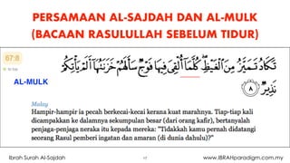 PERSAMAAN AL-SAJDAH DAN AL-MULK
(BACAAN RASULULLAH SEBELUM TIDUR)
17Ibrah Surah Al-Sajdah www.IBRAHparadigm.com.my
AL-MULK
 