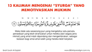 57Ibrah Surah Al-Sajdah www.IBRAHparadigm.com.my
13 KALIMAH MENGENAI “SYURGA” YANG
MEMOTIVASIKAN MUKMIN
12345678910111213
 