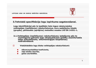 Logu veidi un tehniskā specifikācija iepirkuma sagatavošanai | PDF