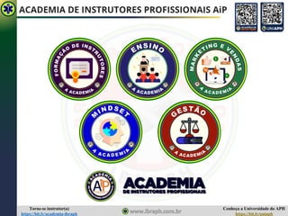 Conheça a Universidade do APH
https://bit.ly/uniaph
Torne-se instrutor(a)
https://bit.ly/academia-ibraph
ACADEMIA DE INSTRUTORES PROFISSIONAIS AiP
 