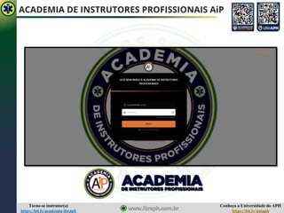Conheça a Universidade do APH
https://bit.ly/uniaph
Torne-se instrutor(a)
https://bit.ly/academia-ibraph
ACADEMIA DE INSTRUTORES PROFISSIONAIS AiP
 