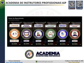 Conheça a Universidade do APH
https://bit.ly/uniaph
Torne-se instrutor(a)
https://bit.ly/academia-ibraph
ACADEMIA DE INSTRUTORES PROFISSIONAIS AiP
 