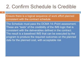 2. Confirm Schedule Is Credible
10
 