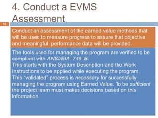 4. Conduct a EVMS
Assessment12
 