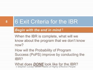 When the IBR is complete, what will we
know about the program that we don’t know
now?
How will the Probability of Program
...