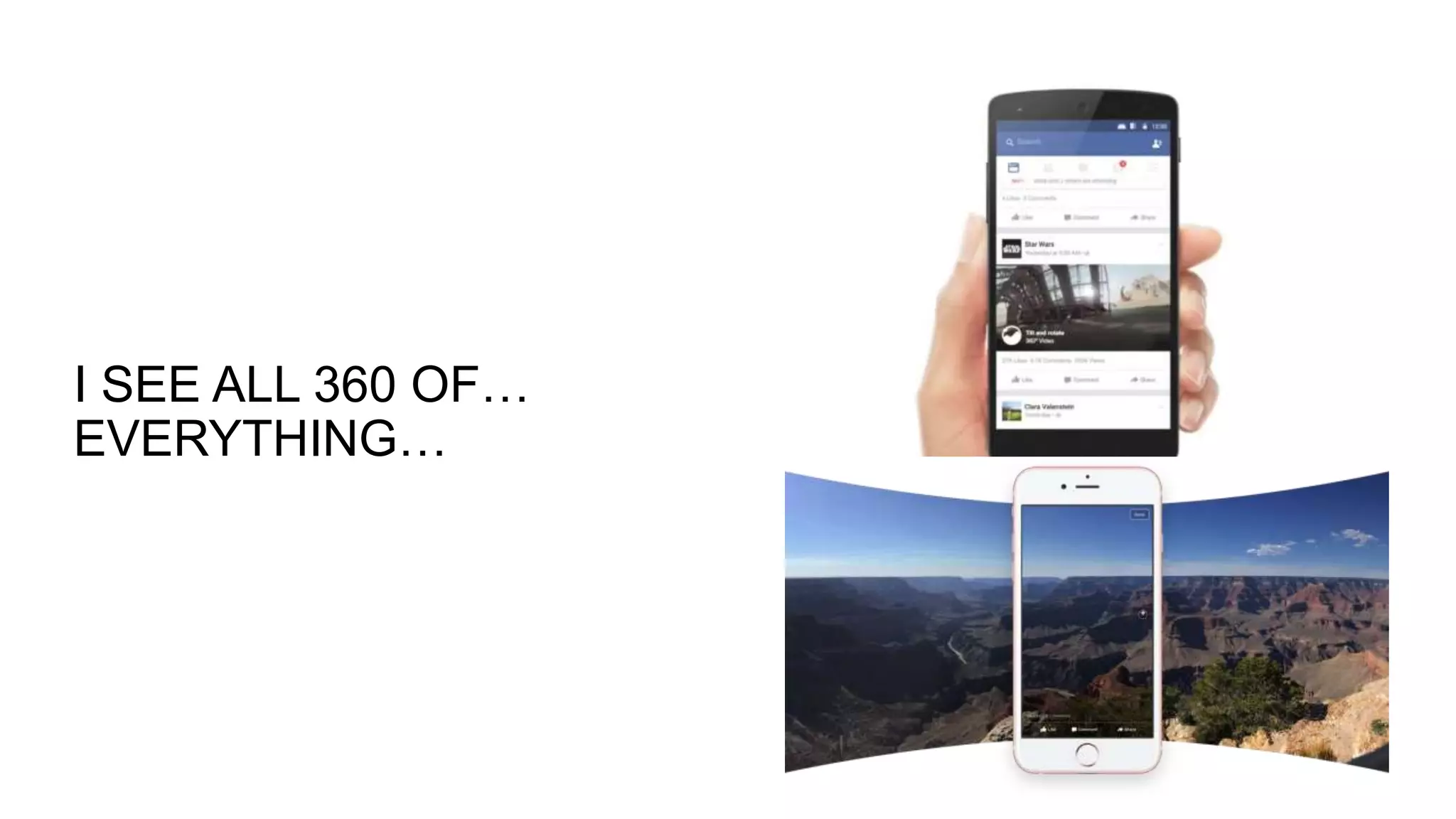 I SEE ALL 360 OF…
EVERYTHING…
 