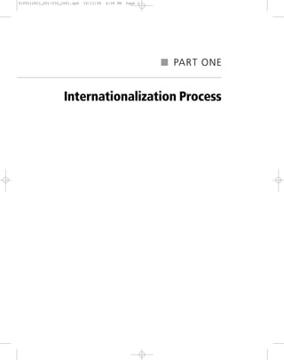 0199212821_001-030_ch01.qxd   10/11/08   4:58 PM   Page 1




                                                            ■ PART ONE


                    Internationalization Process
 