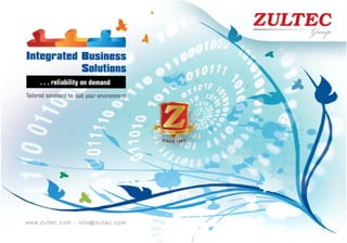 •
                                               ZULTEC
 Integrated Business
            Solutions
      ... reliability on demand




www.zultec.com - imran.akhter@zultec.com
 ... ww e     com
 