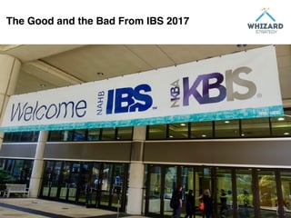 The Good and the Bad From IBS 2017
 