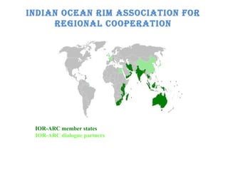Indian Ocean Rim Association for Regional Cooperation    IOR-ARC member states     IOR-ARC dialogue partners 