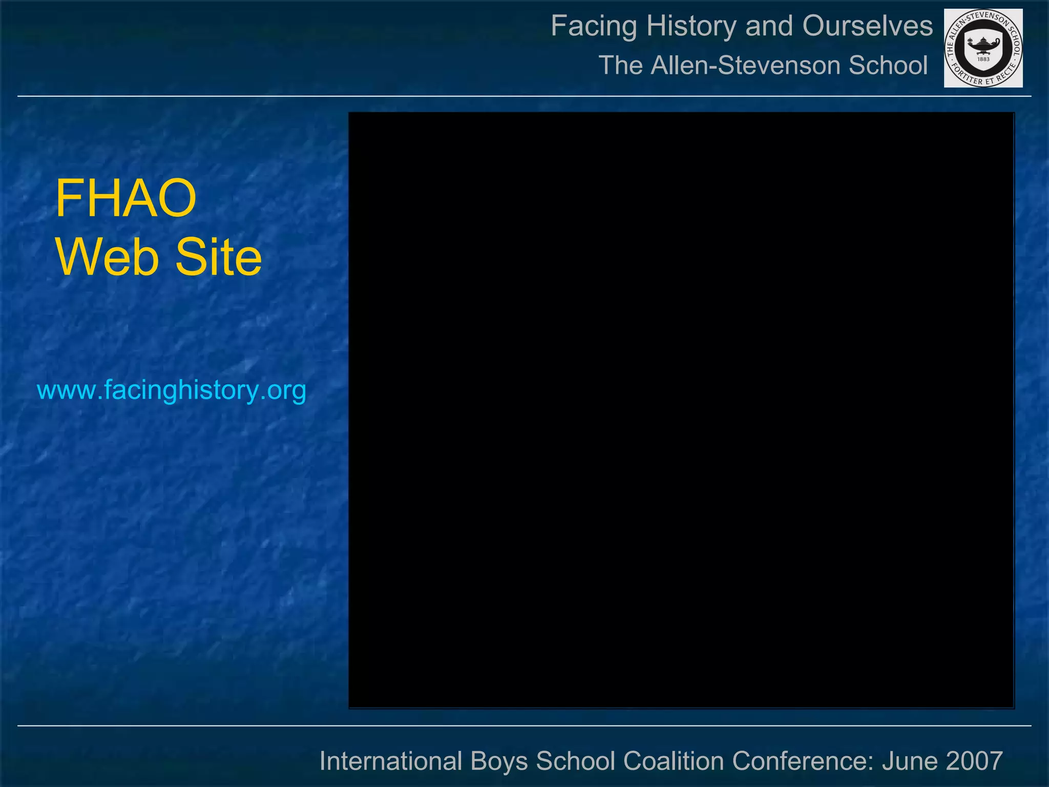 FHAO Web Site www.facinghistory.org 