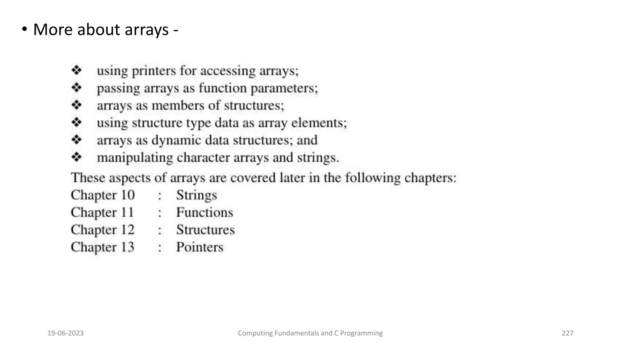 &bull; More about arrays -
19-06-2023 Computing Fundamentals and C Programming 227
 