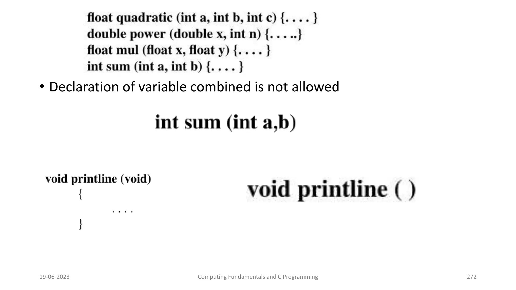 &bull; Declaration of variable combined is not allowed
19-06-2023 Computing Fundamentals and C Programming 272
 