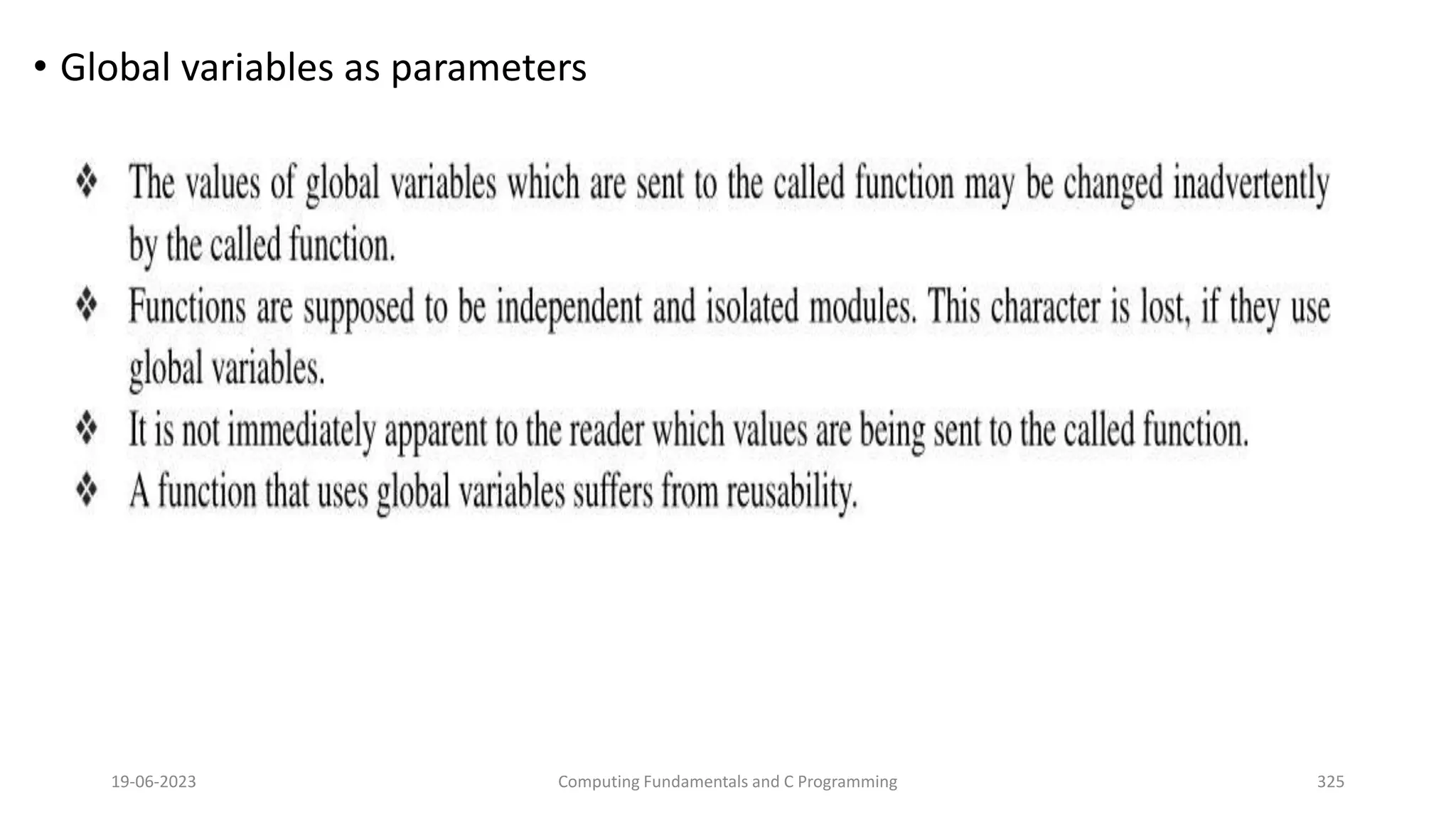 &bull; Global variables as parameters
19-06-2023 Computing Fundamentals and C Programming 325
 