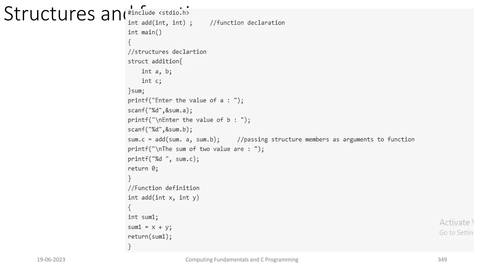 Structures and functions
19-06-2023 Computing Fundamentals and C Programming 349
 