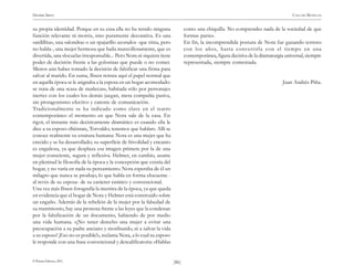 )86(
HENRIK IBSEN CASA DE MUÑECAS
© Pehuén Editores, 2001.
su propia identidad. Porque en su casa ella no ha tenido ninguna
función relevante ni motriz, sino puramente decorativa. Es una
«ardillita», una «alondra» o un «pajarillo azorado» -que trina, pero
no habla-, una mujer hermosa que baila maravillosamente, que es
divertida, una «locuela» irresponsable... Pero Nora ni siquiera tiene
poder de decisión frente a las golosinas que puede o no comer.
Menos aún haber tomado la decisión de falsificar una firma para
salvar al marido. En suma, Ibsen retrata aquí el papel normal que
en aquella época se le asignaba a la esposa en un hogar acomodado:
se trata de una «casa de muñecas», habitada sólo por personajes
inertes con los cuales los demás juegan, mera compañía pasiva,
sin protagonismo efectivo y carente de comunicación.
Tradicionalmente se ha indicado como clave en el teatro
contemporáneo el momento en que Nora sale de la casa. En
rigor, el instante más decisivamente dramático es cuando ella le
dice a su esposo «Siéntate, Torvaldo; tenemos que hablar». Allí se
conoce realmente su estatura humana: Nora es una mujer que ha
crecido y se ha desarrollado; su superficie de frivolidad y encanto
es engañosa, ya que desplaza esa imagen primera por la de una
mujer consciente, segura y reflexiva. Helmer, en cambio, asume
en plenitud la filosofía de la época y la concepción que existía del
hogar, y no varía en nada su pensamiento. Nora esperaba de él un
milagro que nunca se produjo, lo que habla en forma elocuente -
al revés de su esposa- de su carácter estático y convencional.
Una vez más Ibsen fotografía la mentira de la época, ya que queda
en evidencia que el hogar de Nora y Helmer está construido sobre
un engaño. Además de la rebelión de la mujer por la falsedad de
su matrimonio, hay una protesta frente a las leyes que la condenan
por la falsificación de un documento, habiendo de por medio
una vida humana. «¡No tener derecho una mujer a evitar una
preocupación a su padre anciano y moribundo, ni a salvar la vida
a su esposo! ¡Eso no es posible!», reclama Nora, a lo cual su esposo
le responde con una frase convencional y descalificatoria: «Hablas
como una chiquilla. No comprendes nada de la sociedad de que
formas parte».
En fin, la incomprendida postura de Nora fue ganando terreno
con los años, hasta convertirla con el tiempo en una
contemporánea, figura decisiva de la dramaturgia universal, siempre
representada, siempre comentada.
Juan Andrés Piña.
 