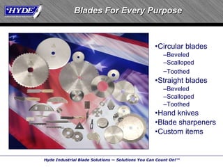 Circular blades Beveled Scalloped Toothed   Straight blades Beveled Scalloped Toothed Hand knives Blade sharpeners Custom items Blades For Every Purpose 